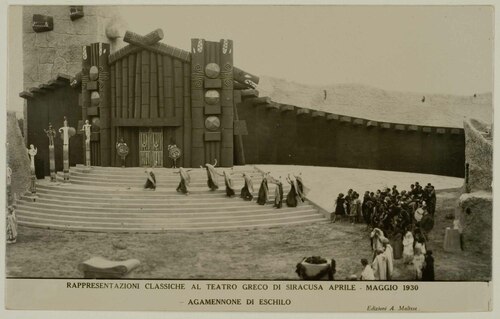 Rappresentazioni classiche al teatro greco di Siracusa aprile - maggio 1930/ Agamennone di Eschilo